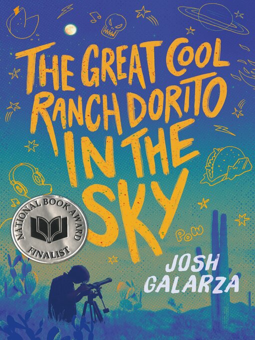 Title details for The Great Cool Ranch Dorito in the Sky by Josh Galarza - Available